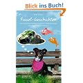 Fussel-Geschichten: Von wundersamen Hundeleckerli-B�umen, fliegenden Fischen und anderen tierischen Erlebnissen