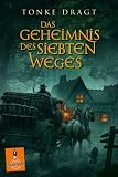 Das Geheimnis des siebten Weges: Abenteuer-Roman - Tonke Dragt