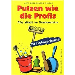 Putzen wie die Profis - Alles gl�nzt im Handumdrehen