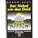 Der Nebel um das Geld: Zinsproblematik - W�hrungssysteme - Wirtschaftskrisen. Ein Aufkl�rungsbuch