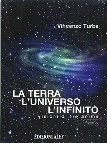 La terra, l'Universo, l'Infinito (Italian Edition)