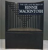 The Life and Works of Charles Rennie Mackintosh: Nathaniel Harris 9780947782597: The Life and Works of Charles Rennie Mackintosh