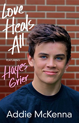 Love Heals All: (featuring Hayes Grier)