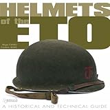 helmets of the eto a historical and technical guide