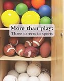 More Than Play: Three Careers in Sports