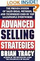 Advanced Selling Strategies: The Proven System of Sales Ideas, Methods and Techniques Used by Top Salespeople Everywhere