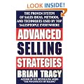 Advanced Selling Strategies: The Proven System of Sales Ideas, Methods and Techniques Used by Top Salespeople Everywhere