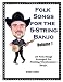 Folk Songs for the 5-String Banjo, Vol. 1