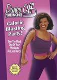 Dance Off The Inches: Calorie Blasting Party