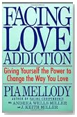 Facing Love Addiction: Giving Yourself the Power to Change the Way You Love