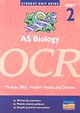 OCR AS BIOLOGY, UNIT 2, MODULE 2802: HUMAN HEALTH AND DISEASE (STUDENT UNIT GUIDES)