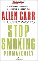 The Only Way to Stop Smoking Permanently (Penguin Health Care & Fitness)