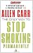 The Only Way to Stop Smoking Permanently (Penguin Health Care & Fitness) The Only Way to Stop Smoking Permanently (Penguin Health Care & Fitness)