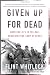 Given Up For Dead: American GIs in the Nazi Concentration Camp at Berga