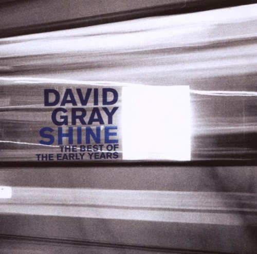 David Gray - Shine: Best Of The Early Years - Zortam Music