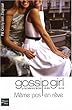 Gossip Girl, Tome 9 : M�me pas en r�ve