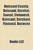 Boto Ani County Boto Ani County: Boto Ani, Dorohoi, S Veni, Tef Ne Ti, Boto Ani, Darabani, Fboto Ani, Dorohoi, S Veni, Tef Ne Ti, Boto Ani, Darabani,-