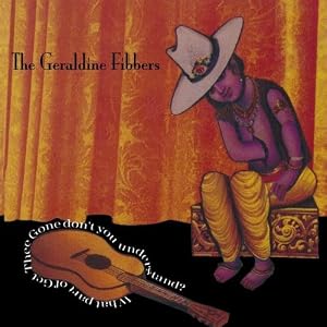 What Part Of Get Thee Gone Don't You Understand? by The Geraldine Fibbers (Audio CD - 2010)