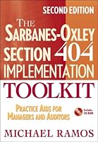 The Sarbanes-Oxley Section 404 Implementation Toolkit: Practice Aids for Managers and Auditors with CD ROM