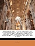 Alexander and Rufus: Or, a Series of Dialogues On Church Communion, in Two Parts. the First Being a Vindication of Scriptural Church Communion in ... of the Communion Maintained in the Secession