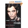 Blood Rivals - The Biographies of Twilight Stars Robert Pattinson and Taylor Lautner