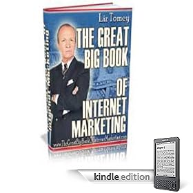 The Great Big Book of Internet Marketing - Secrets Of Successful Well-Known And Unknown Internet Marketers!
