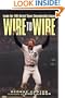 Wire to Wire: Inside the 1984 Detroit Tigers Championship Season