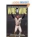 Wire to Wire: Inside the 1984 Detroit Tigers Championship Season