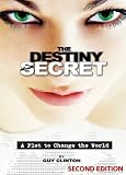 The Destiny Secret: A Plot to Change the World (Second Edition)