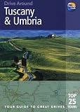 Drive Around Tuscany & Umbria, 3rd: Your guide to great drives. Top 25 Tours. (Drive Around - Thomas Cook)