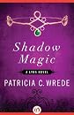 Shadow Magic: A Lyra Novel