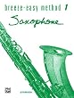 Saxophone: Book 1 (Breeze Easy Method Series)