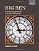 Big Ben: The Great Clock and the Bells at the Palace of Westminster