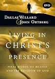 Living in Christ's Presence DVD: Final Words on Heaven and the Kingdom of God