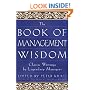 The Book of Management Wisdom: Classic Writings by Legendary Managers