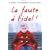 La faute a fidel