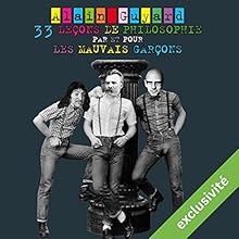 33 leçons de philosophie par et pour les mauvais garçons | Livre audio Auteur(s) : Alain Guyard Narrateur(s) : Mathieu Buscatto