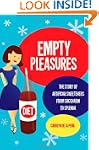 Empty Pleasures: The Story of Artific...