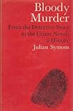 Bloody murder : from the detective story to the crime novel: a history