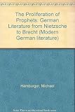 A proliferation of prophets : essays on German writers from Nietzsche to Brecht