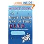 The Never-ending Days of Being Dead