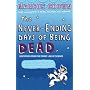 The Never-ending Days of Being Dead