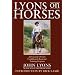 Lyons on Horses: John Lyons' Proven Conditioned-Response Training Program