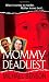 Mommy Deadliest