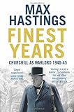 Finest years : Churchill as warlord, 1940-45