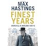 Finest Years: Churchill As Warlord 1940-45 by Max Hastings