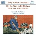On the Way to Bethlehem (Music of the Medieval Pilgrim)