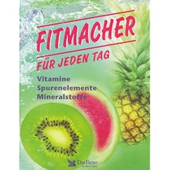 Fitmacher f�r jeden Tag - Vitamine, Spurenelemente, Mineralstoffe (Gro�band)