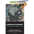 Correlative Learning: A Basis for Brain and Adaptive Systems... by Zhe Chen, Simon Haykin, Jos J. Eggermont, and Suzanna Becker