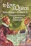 To Love A Queen: Walter Raleigh and Elizabeth R